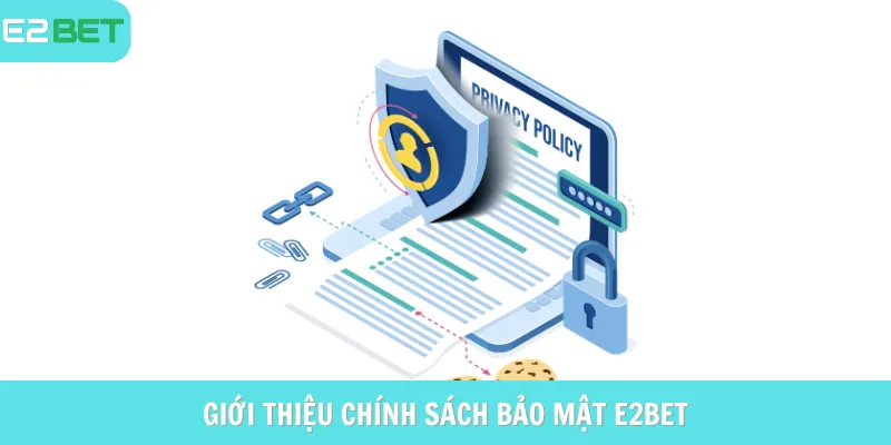 Sơ lược về chính sách bảo mật e2bet